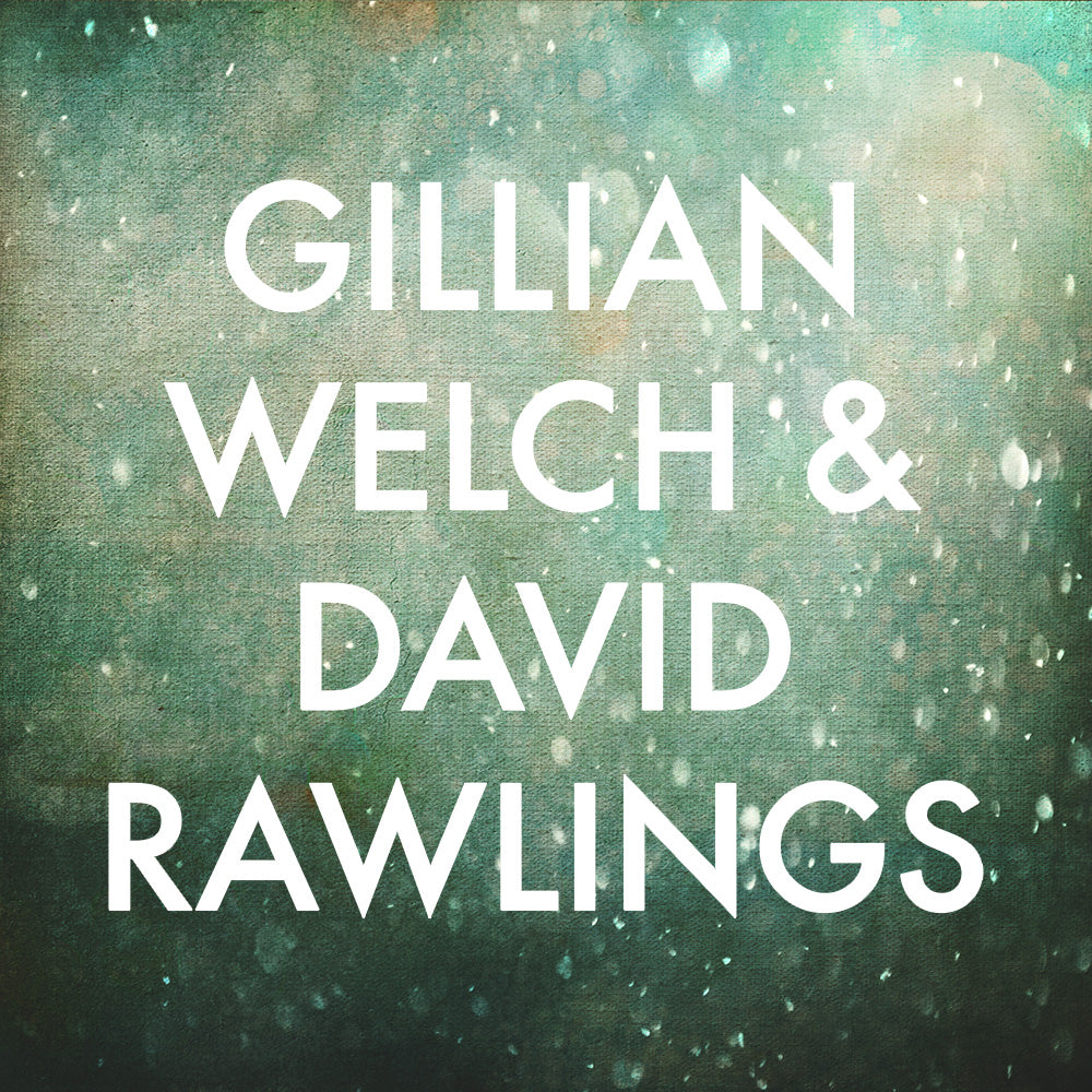 Gillian Welch & David Rawlings
