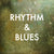 Rhythm & Blues