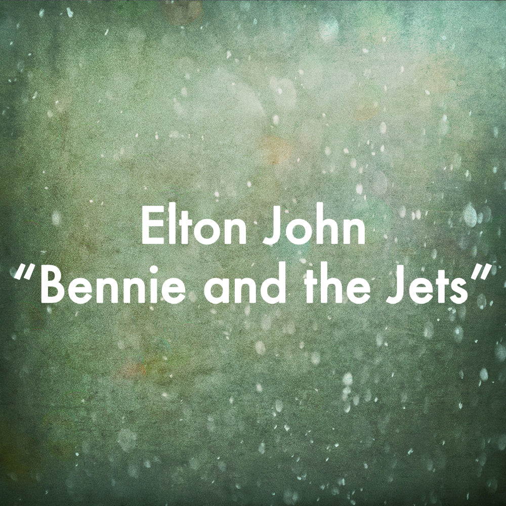 Elton John "Bennie and the Jets"