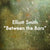 Elliott Smith "Between the Bars"