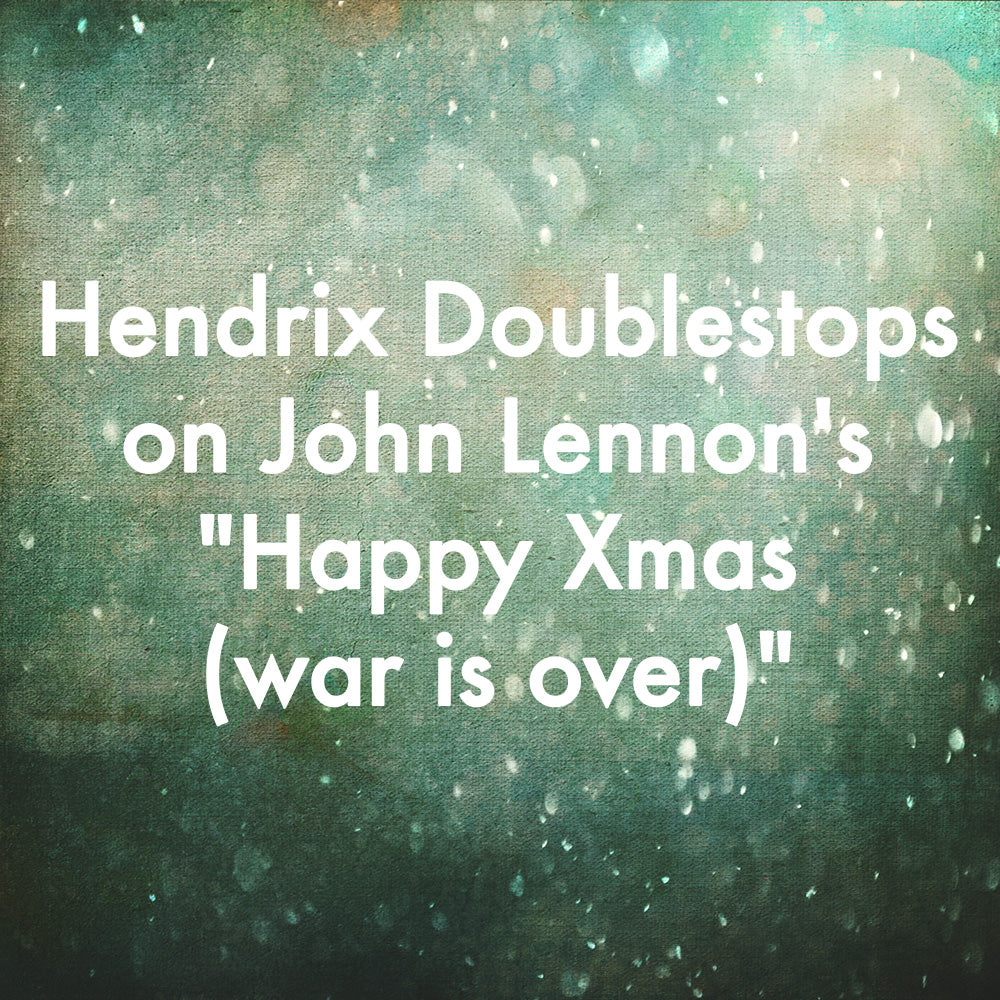 Hendrix Doublestops on John Lennon&#39;s &quot;Happy Xmas (war is over)&quot;
