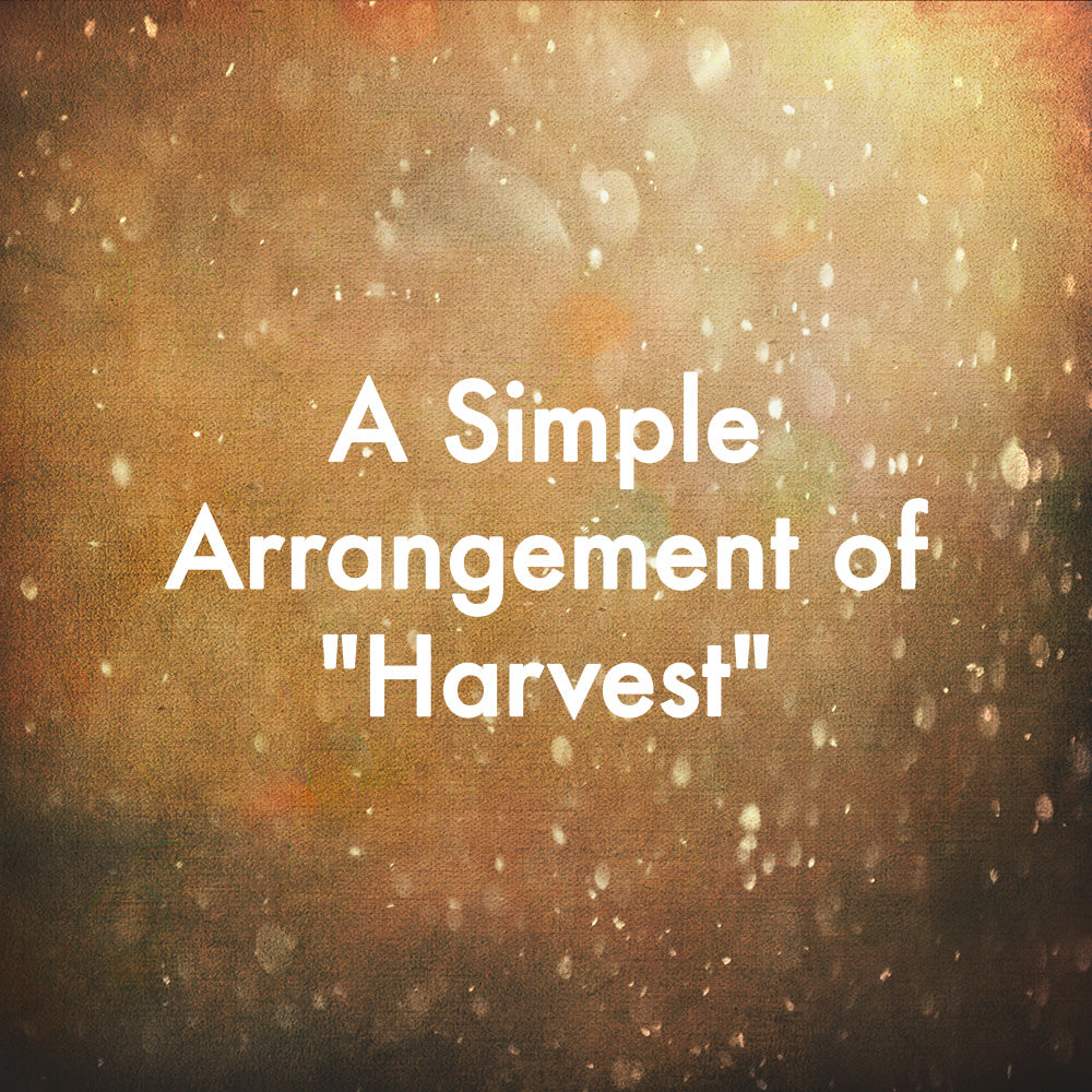 A Simple Arrangement of &quot;Harvest&quot;