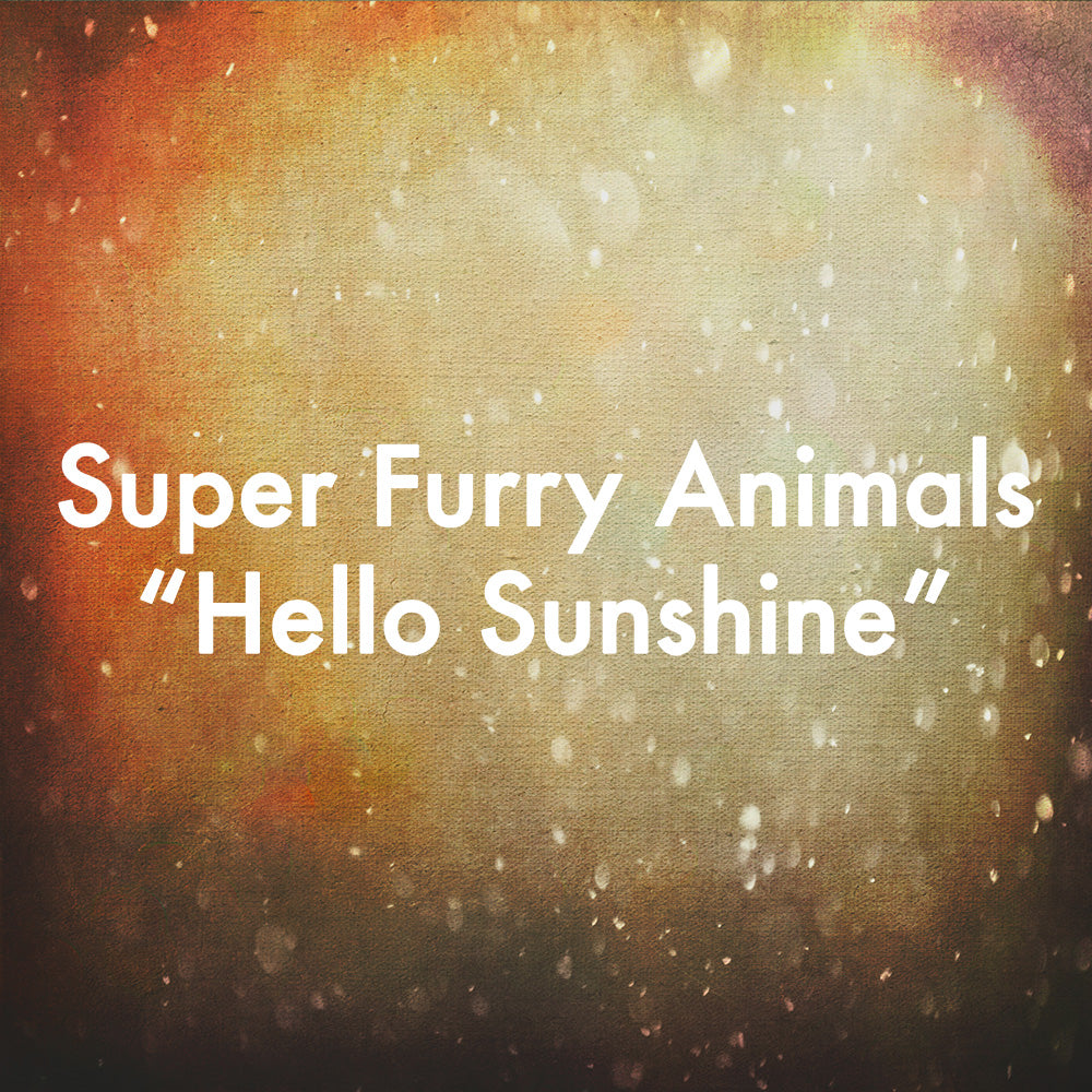 Super Furry Animals "Hello Sunshine"