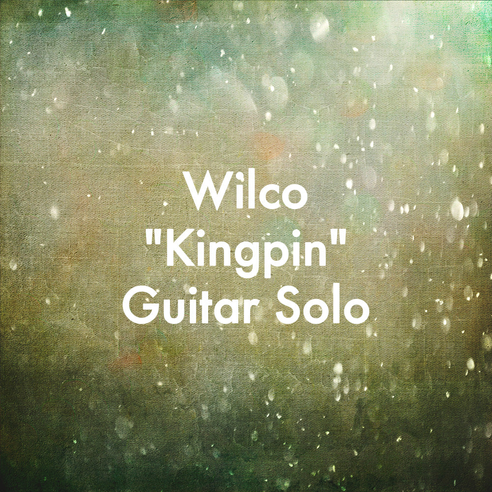 Wilco &quot;Kingpin&quot; Guitar Solo