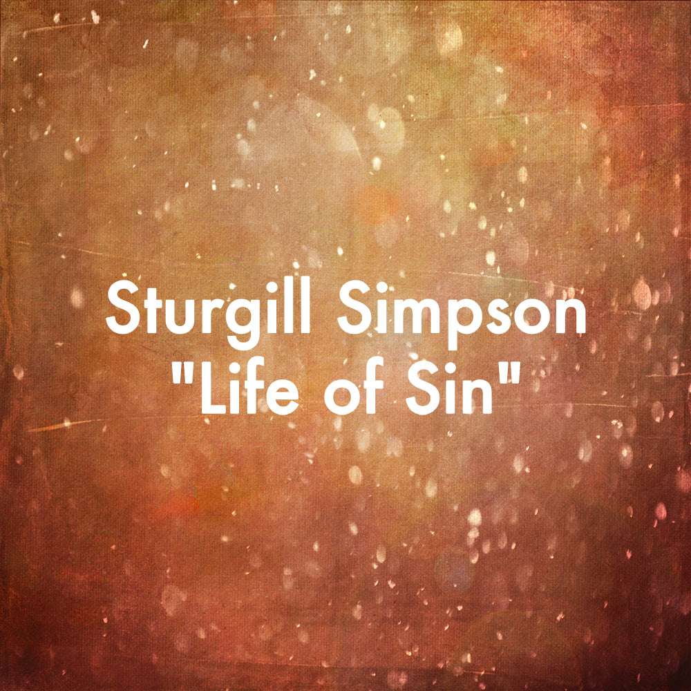 Sturgill Simpson &quot;Life of Sin&quot;