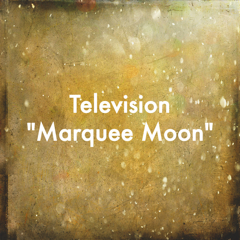 Television &quot;Marquee Moon&quot;