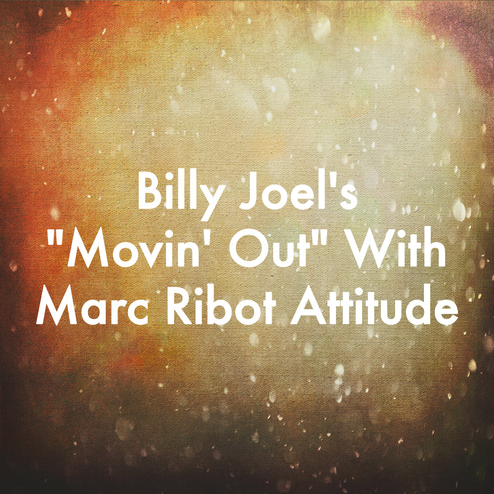 Billy Joel&#39;s &quot;Movin&#39; Out&quot; With Marc Ribot Attitude