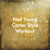 Neil Young Carter Style Workout