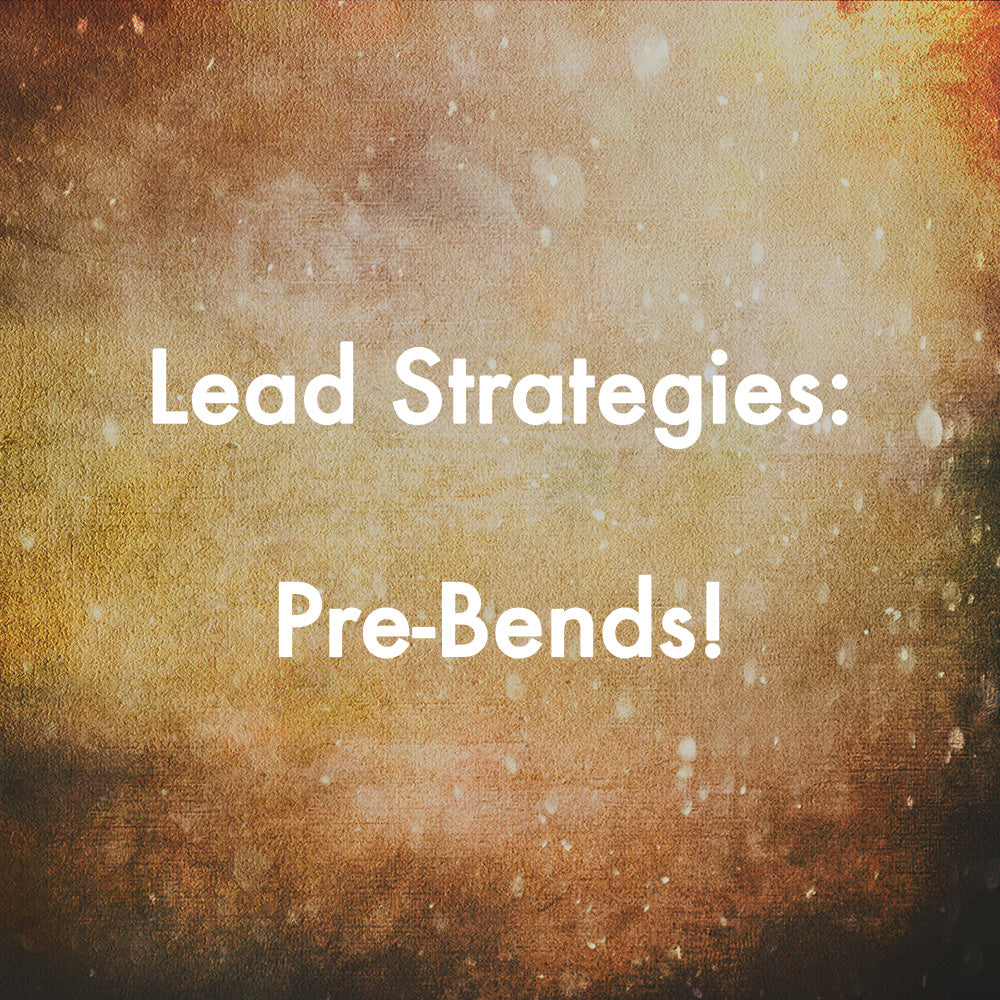 Pre-Bends!