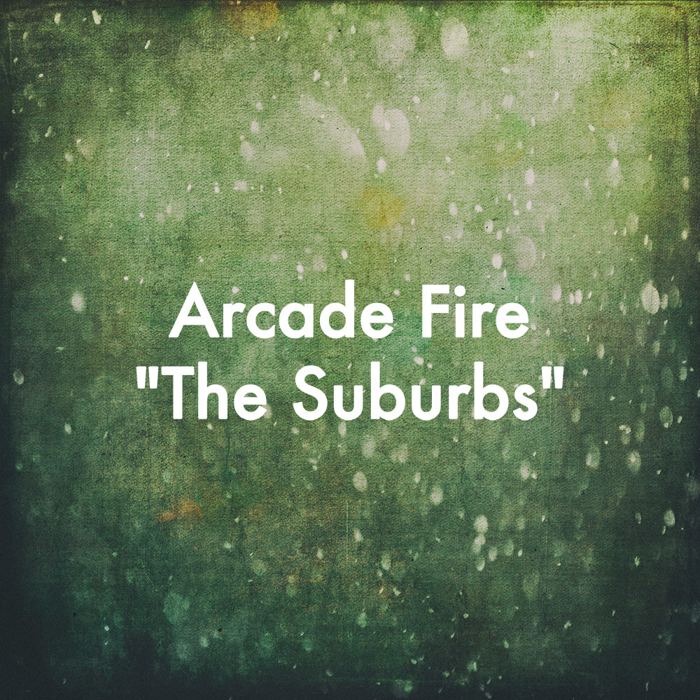 Arcade Fire "The Suburbs"
