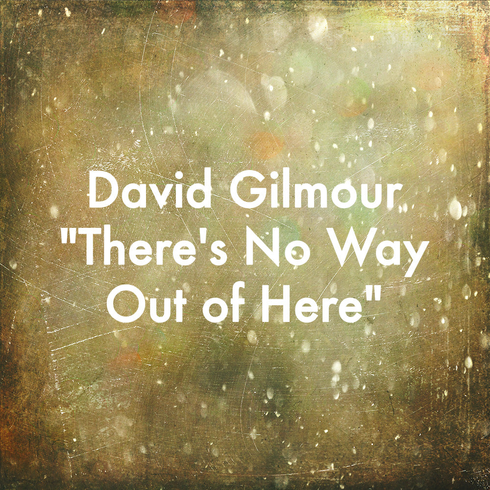 David Gilmour &quot;There&#39;s No Way Out of Here&quot;