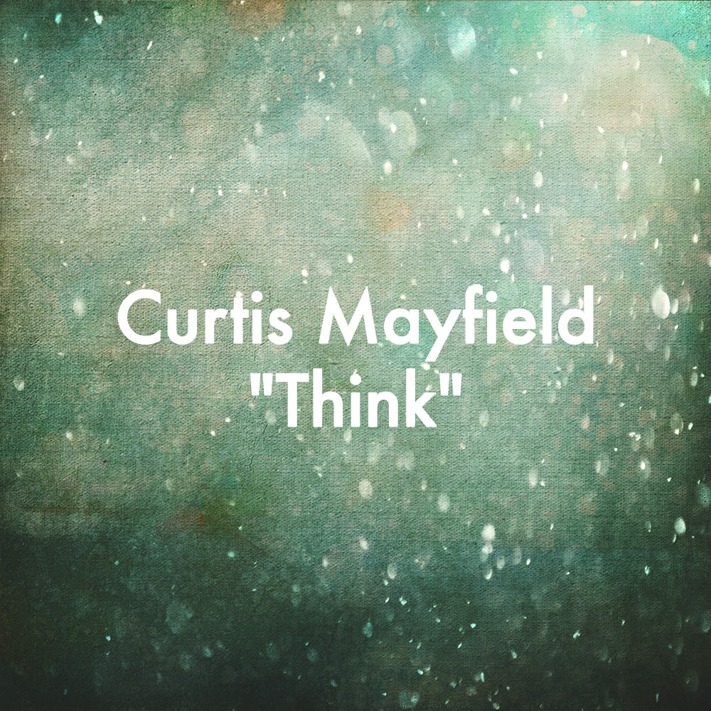 Curtis Mayfield &quot;Think&quot;