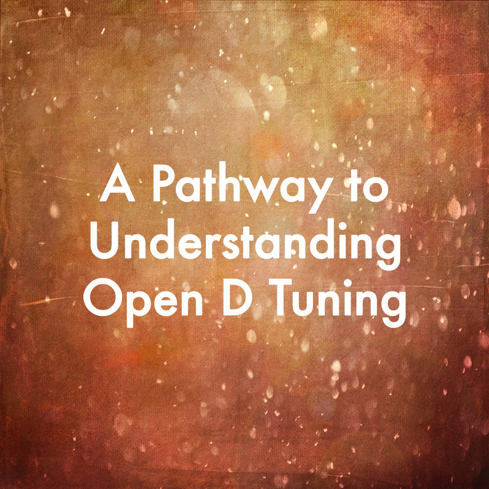 A Pathway to Understanding Open D Tuning
