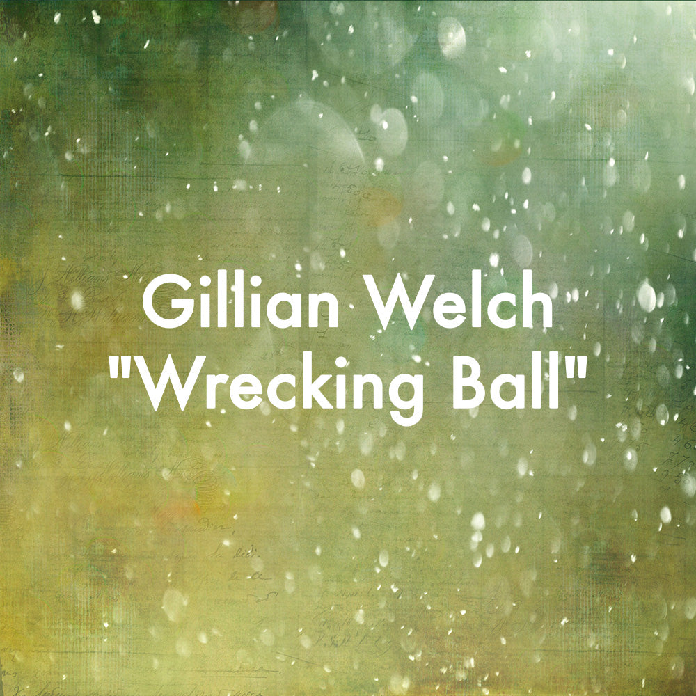 Gillian Welch "Wrecking Ball"