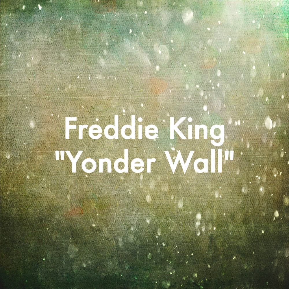 Freddie King "Yonder Wall"